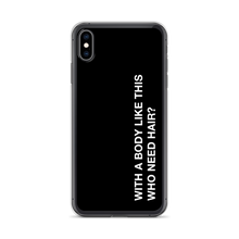 iPhone XS Max With a body like this, who need hair (Funny) iPhone Case by Design Express