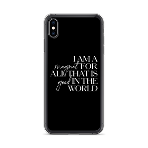 iPhone XS Max I'm a magnet for all that is good in the world (motivation) iPhone Case by Design Express