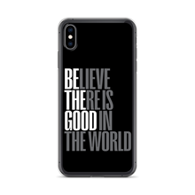 iPhone XS Max Believe There is Good in the World (motivation) iPhone Case by Design Express