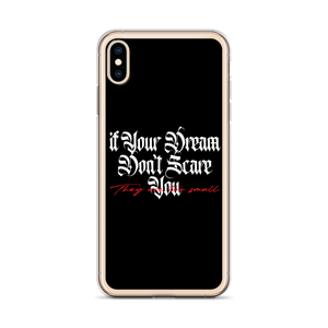 If your dream don't scare you, they are too small iPhone Case by Design Express