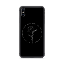 iPhone XS Max Be the change that you wish to see in the world iPhone Case by Design Express