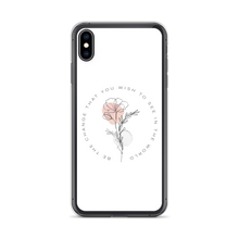 iPhone XS Max Be the change that you wish to see in the world White iPhone Case by Design Express