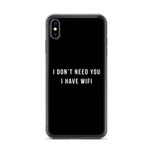 iPhone XS Max I don't need you, i have wifi (funny) iPhone Case by Design Express