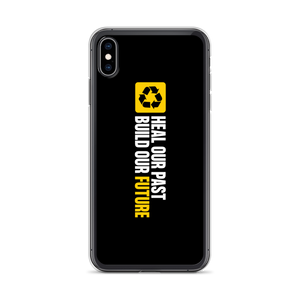iPhone XS Max Heal our past, build our future (Motivation) iPhone Case by Design Express