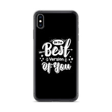iPhone XS Max Be the Best Version of You iPhone Case by Design Express