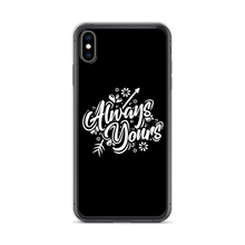 iPhone XS Max Always Yours iPhone Case by Design Express