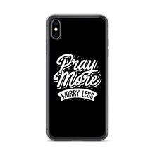 iPhone XS Max Pray More Worry Less iPhone Case by Design Express