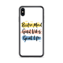 iPhone XS Max Positive Mind, Good Vibes, Great Life iPhone Case by Design Express