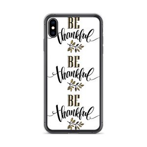 iPhone XS Max Be Thankful iPhone Case by Design Express