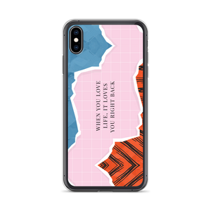 iPhone XS Max When you love life, it loves you right back iPhone Case by Design Express