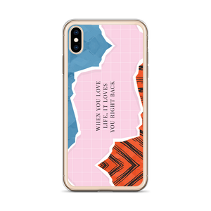 When you love life, it loves you right back iPhone Case by Design Express