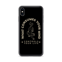 iPhone XS Max What Consume Your Mind iPhone Case by Design Express