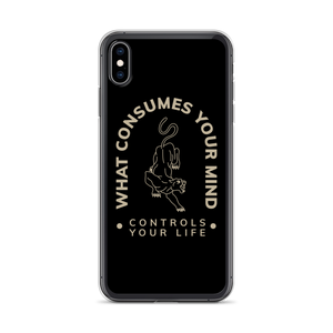 iPhone XS Max What Consume Your Mind iPhone Case by Design Express