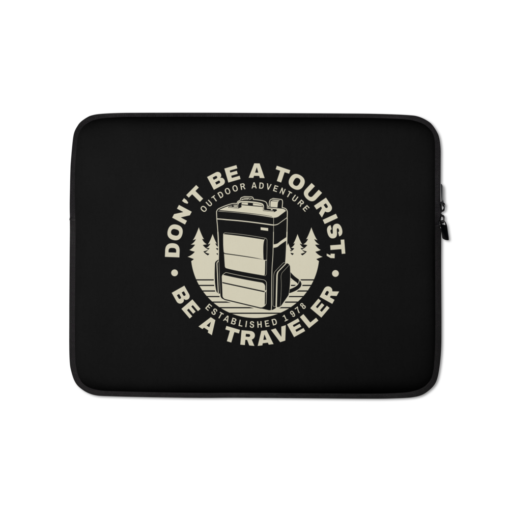 13″ Don't Be Tourist, Be A Traveller Laptop Sleeve by Design Express