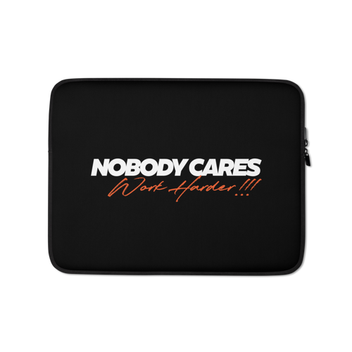 13″ Nobody Cares, Work Harder (Motivation) Laptop Sleeve by Design Express