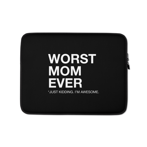 13″ Worst Mom Ever (Funny) Laptop Sleeve by Design Express