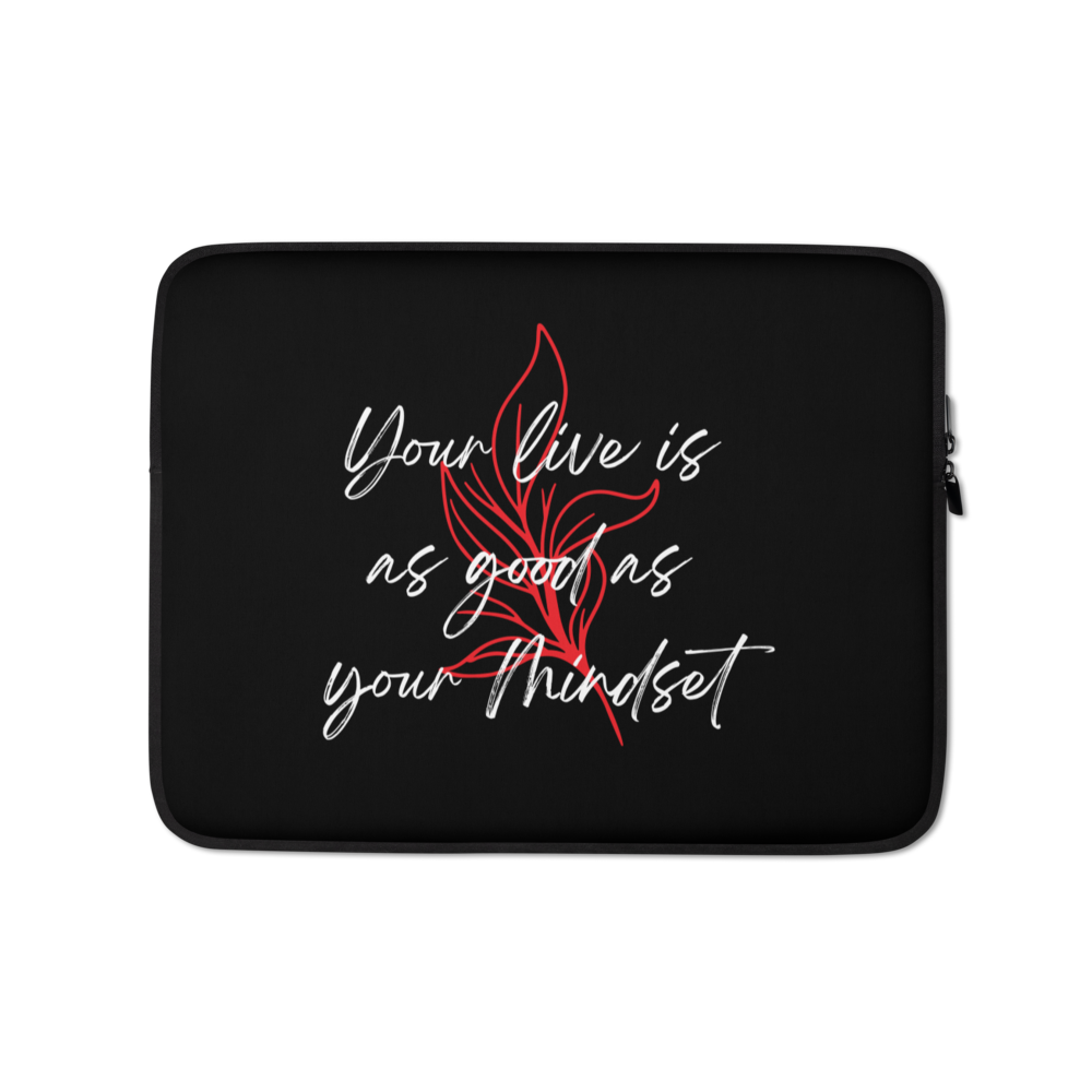 13″ Your life is as good as your mindset Laptop Sleeve by Design Express