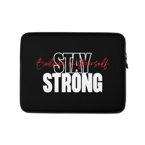 13″ Stay Strong, Believe in Yourself Laptop Sleeve by Design Express