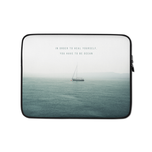 13″ In order to heal yourself, you have to be ocean Laptop Sleeve by Design Express