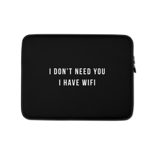 13″ I don't need you, i have wifi (funny) Laptop Sleeve by Design Express