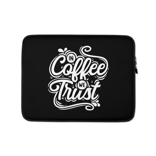 13″ In Coffee We Trust Laptop Sleeve by Design Express