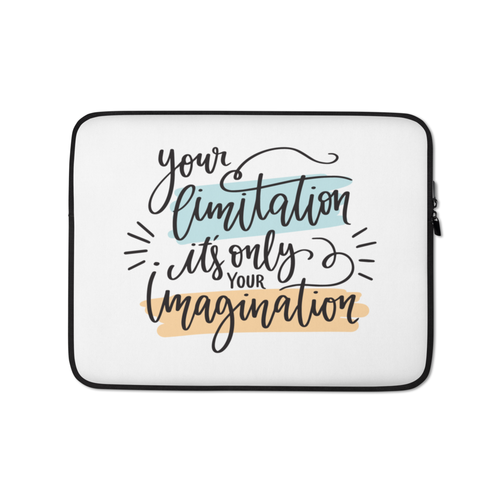 13″ Your limitation it's only your imagination Laptop Sleeve by Design Express