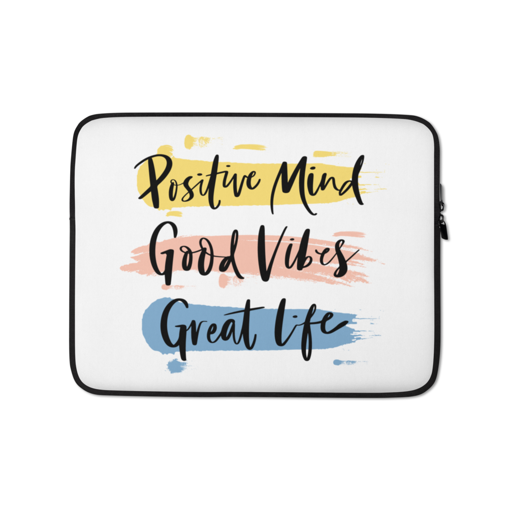 13″ Positive Mind, Good Vibes, Great Life Laptop Sleeve by Design Express