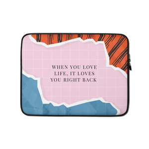 13″ When you love life, it loves you right back Laptop Sleeve by Design Express