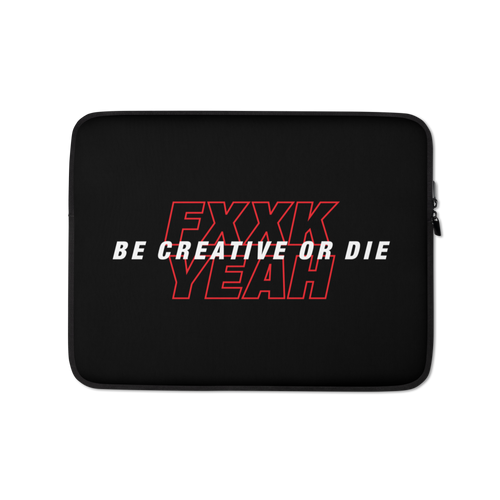 13″ Be Creative or Die Laptop Sleeve by Design Express