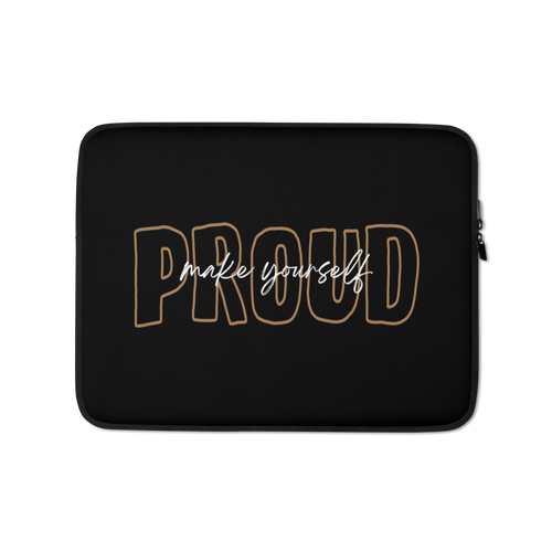 13″ Make Yourself Proud Laptop Sleeve by Design Express