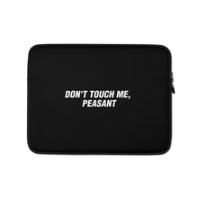 13 in Don't Touch Me, Peasant Funny Laptop Sleeve by Design Express