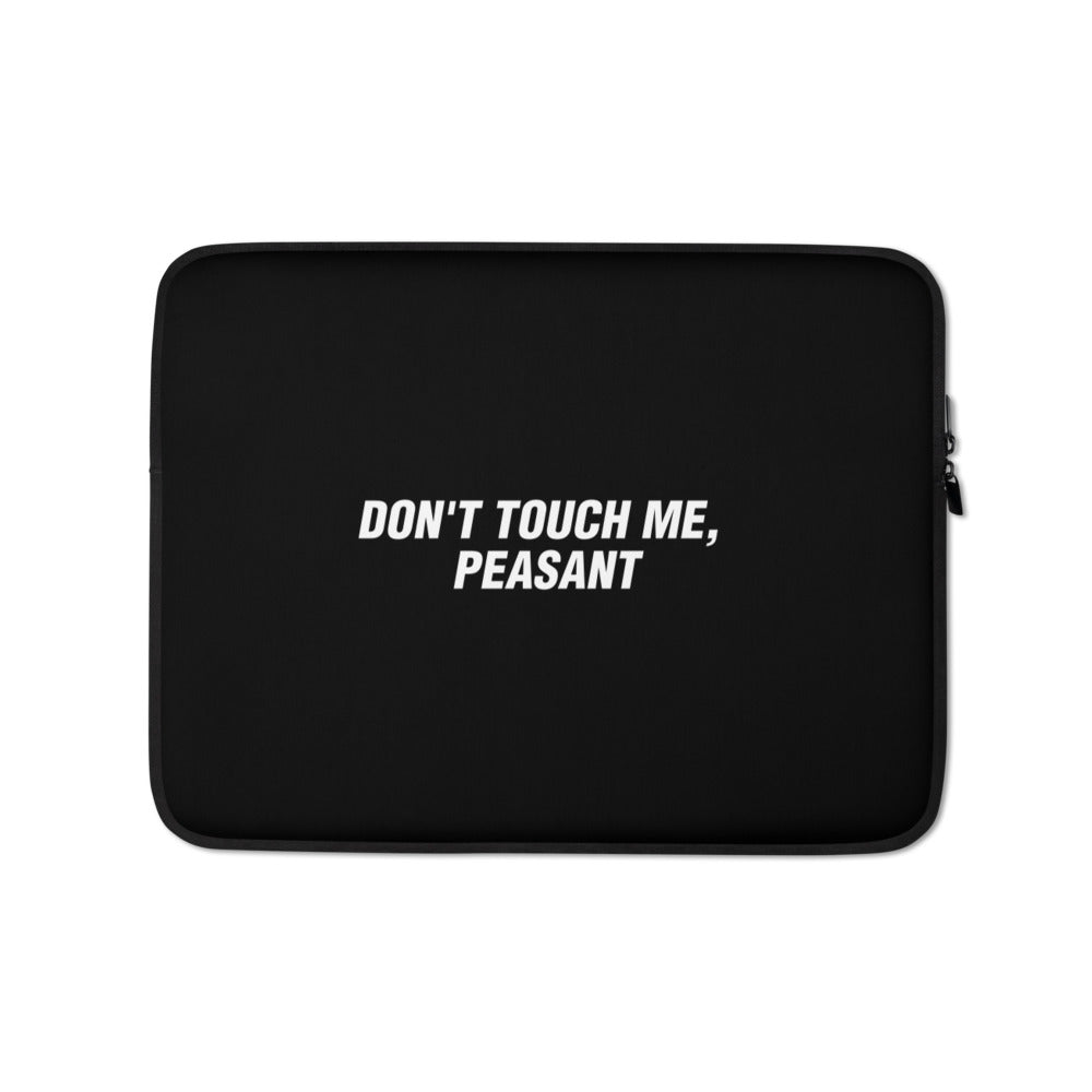 13 in Don't Touch Me, Peasant Funny Laptop Sleeve by Design Express