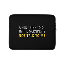 13 in Not Talk To Me (Funny) Laptop Sleeve by Design Express