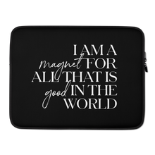 15″ I'm a magnet for all that is good in the world (motivation) Laptop Sleeve by Design Express