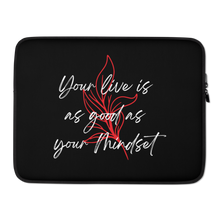 15″ Your life is as good as your mindset Laptop Sleeve by Design Express