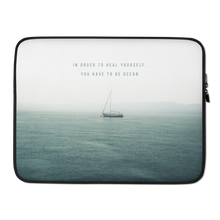 15″ In order to heal yourself, you have to be ocean Laptop Sleeve by Design Express