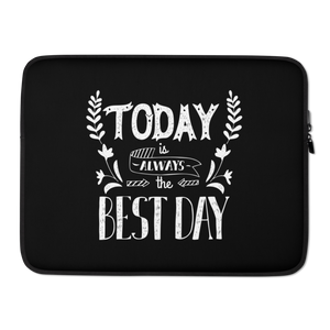 15″ Today is always the best day Laptop Sleeve by Design Express