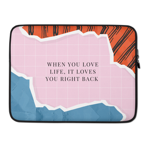 15″ When you love life, it loves you right back Laptop Sleeve by Design Express