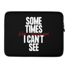 15″ Sometimes I can't See Laptop Sleeve by Design Express