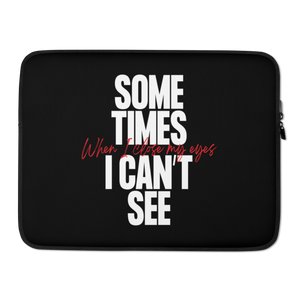 15″ Sometimes I can't See Laptop Sleeve by Design Express