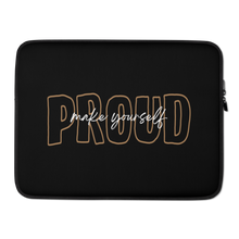 15″ Make Yourself Proud Laptop Sleeve by Design Express