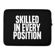 Skilled in Every Position (Funny) Laptop Sleeve
