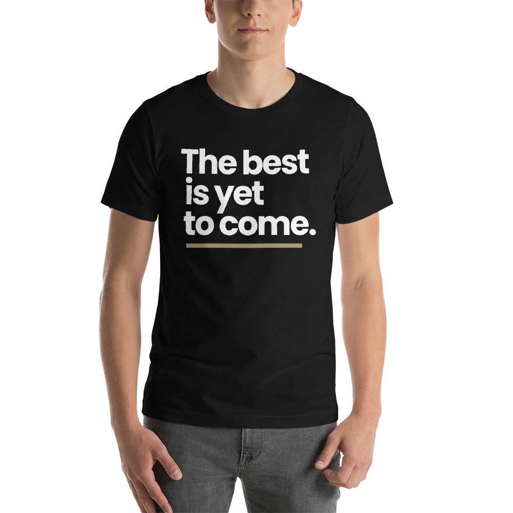 XS The best is yet to come Short-Sleeve Unisex T-Shirt by Design Express