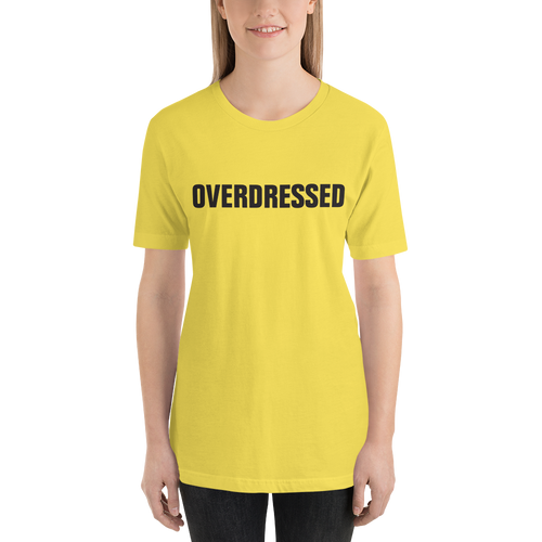 Yellow / S Overdressed Slogan Unisex T-Shirt by Design Express