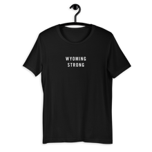 Wyoming Strong Unisex T-Shirt T-Shirts by Design Express
