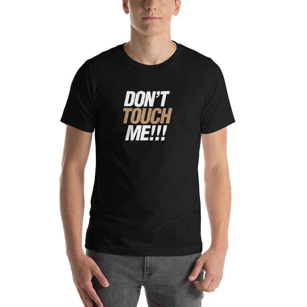 XS Don't Touch Me Unisex T-Shirt by Design Express