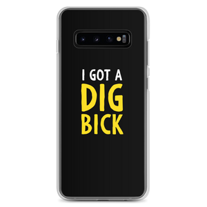 Samsung Galaxy S10+ I Got a Dig Bick (Funny) Samsung Case by Design Express