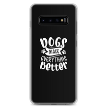 Samsung Galaxy S10+ Dogs Make Everything Better (Dog lover) Funny Samsung Case by Design Express