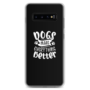 Samsung Galaxy S10+ Dogs Make Everything Better (Dog lover) Funny Samsung Case by Design Express