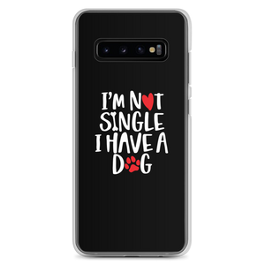 Samsung Galaxy S10+ I'm Not Single, I Have A Dog (Dog Lover) Funny Samsung Case by Design Express